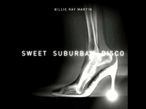 Billie Ray Martin - Sweet Suburban Disco (Radio Edit)