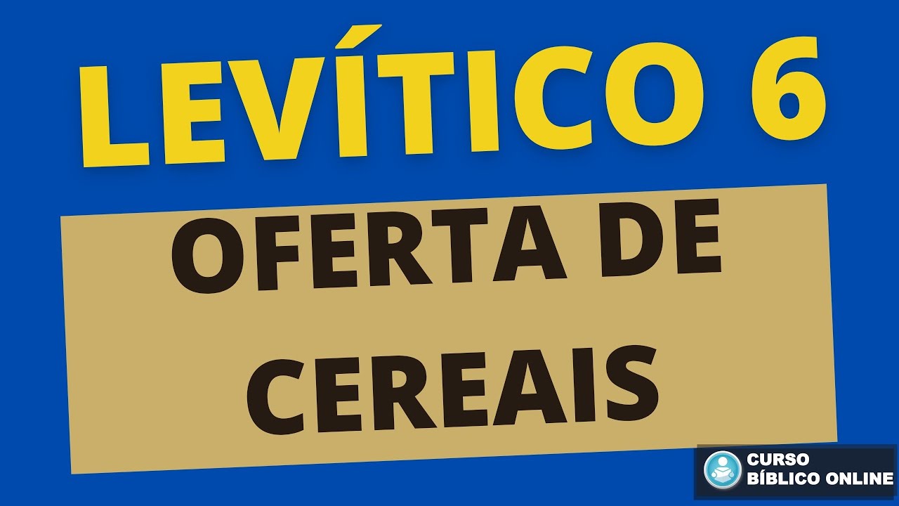 Levítico 6 - Oferta de Cereais (Oferta de Manjares)