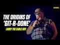 The Origins of 'Git-R-Done' - Larry The Cable Guy