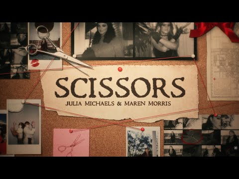 Julia Michaels, Maren Morris - Scissors (Official Lyric Video)