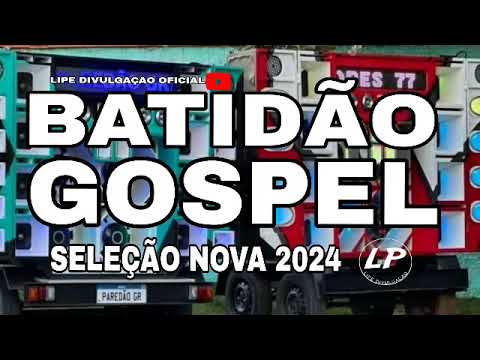 SELEÇÃO BATIDÃO GOSPEL ATUALIZADO 2024 REPERTÓRIO NOVO ÀS MELHORES