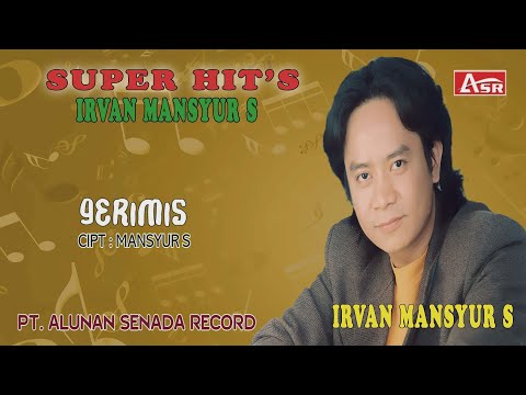 IRVAN MANSYUR S  - GERIMIS ( Official Video Musik ) HD