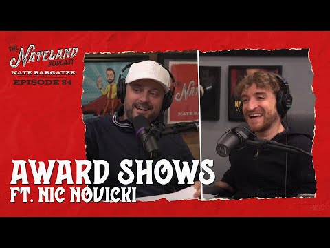 Nateland | Ep #84 - Award Shows ft. Nic Novicki