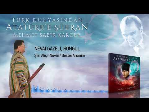 MEHMET SABİR KARGER  -  GAZELİ, KÖNGÜL  [OFFICIAL AUDIO]