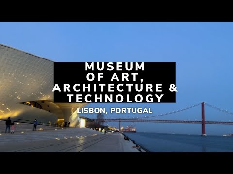 MAAT | Museum of Art, Architecture and Technology | Lisbon | Portugal | Things to See in Lisbon