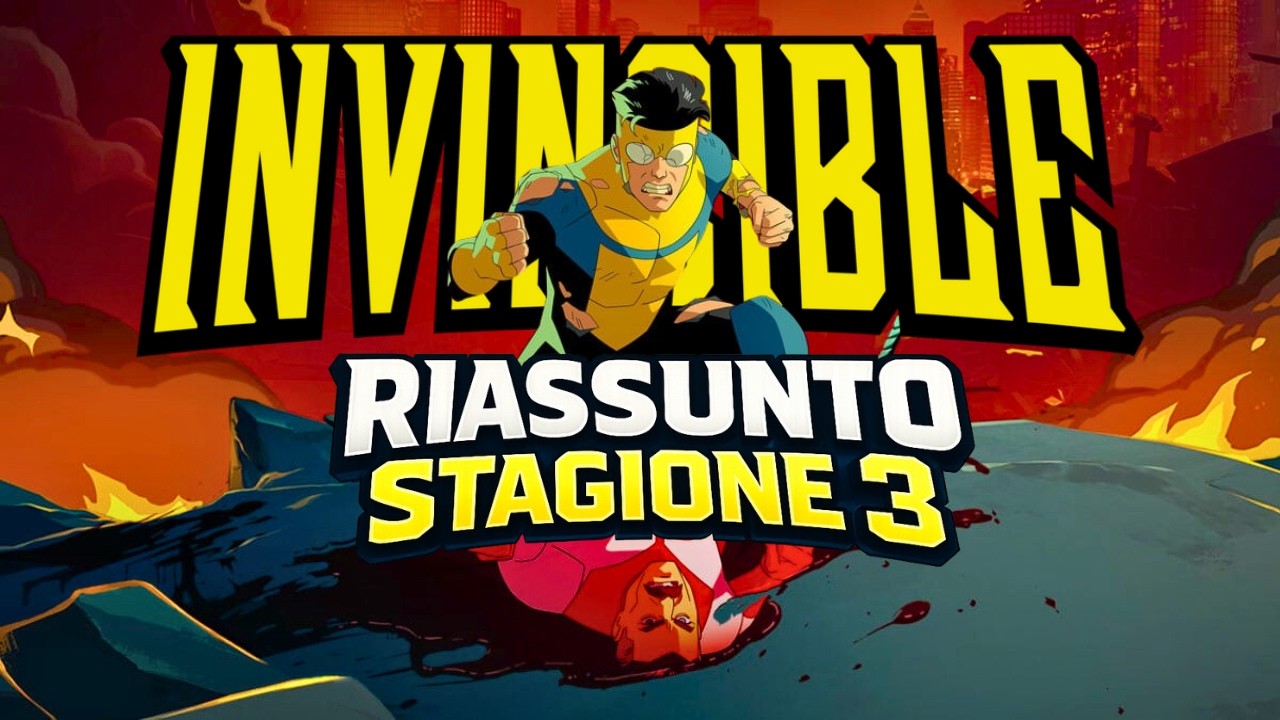 INVINCIBLE STAGIONE 3: Il Riassunto Completo
