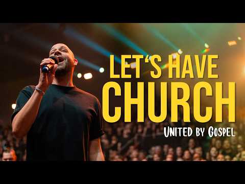 Let's have church - United by Gospel Live