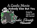 A Goofy Movie-Nobody Else But You Karaoke