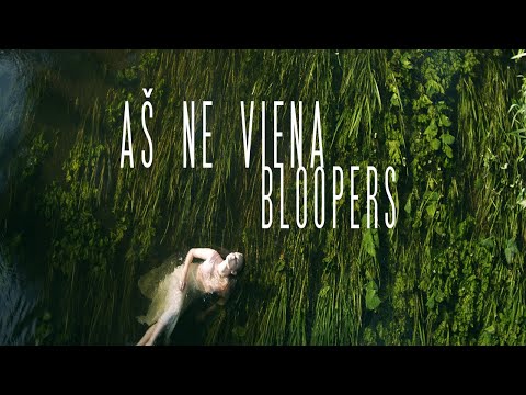 Aš ne viena  Bloopers|2022