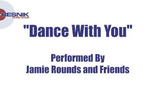 Jamie Rounds And Friends- Dance With You