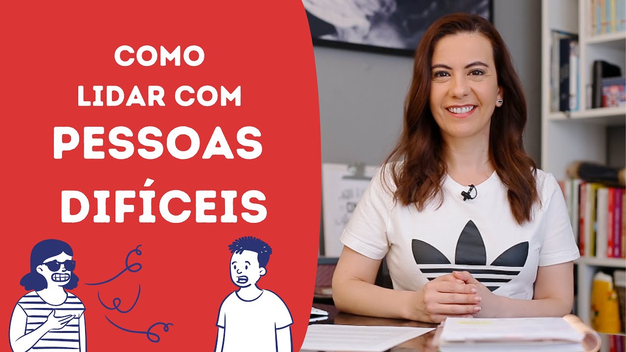 Como lidar com PESSOAS DIFÍCEIS