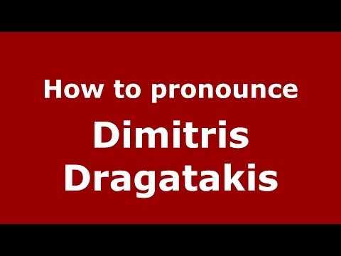 How to Pronounce Dimitris Dragatakis - PronounceNames.com
