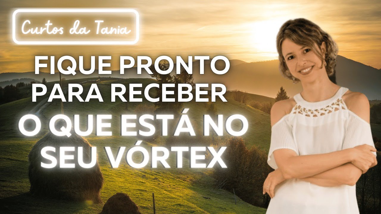 Fique pronto para receber o que está no seu vórtex | Lei da Atração