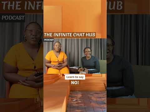 LEARN TO SAY NO!   The Infinite Chat Hub Podcast