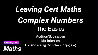 Leaving Cert Maths - Introduction to Complex Numbers