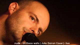 the .nude hours - oh,these walls ( Julie doiron cover )