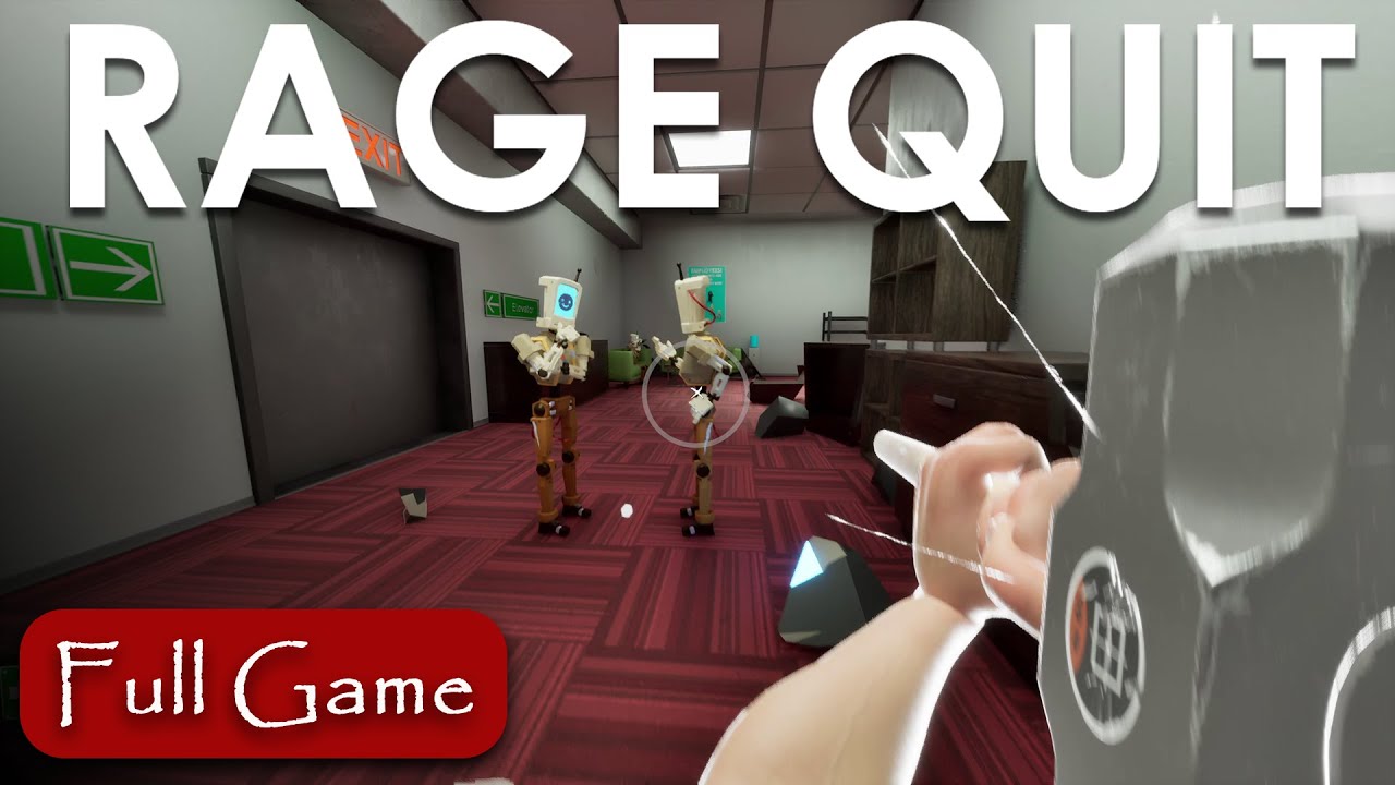 Rage Quit | Gameplay Walkthrough (No Commentary)