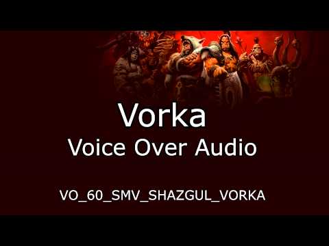 Vorka Voice Over Audio - Warlords of Draenor