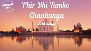 Arijit Singh - Phir Bhi Tumko Chaahunga: I will still - YouTube