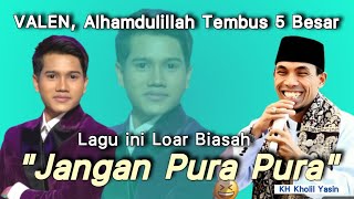 Download lagu Valen Tembus 5 Besar KH Kholil Yasin Terbaru 2025 - Lagunya Jangan Pura Pura mp3 Download lagu Valen Tembus 5 Besar KH Kholil Yasin Terbaru 2025 - Lagunya Jangan Pura Pura mp3