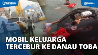 Detik-detik Penyelamatan Mobil Tercebur ke Danau Toba saat Keluar dari KMP Ihan Batak, 1 Orang Tewas