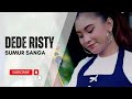 SUMUR SANGA Voc DEDE RISTY I LIVE MUSIC DEDE RISTY GANJENE PANTURA I