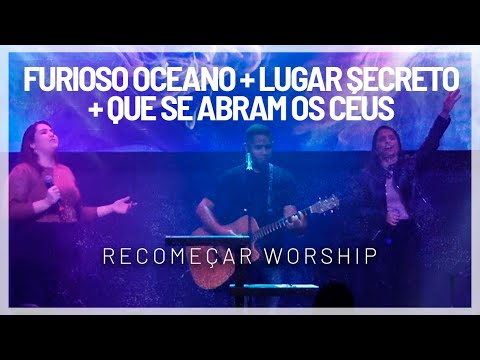 FURIOSO OCEANO + LUGAR SECRETO + QUE SE ABRAM OS CÉUS | Recomeçar Worship (COVER)