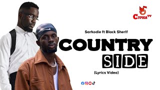 Sarkodie ft Black Sherif - Country Side (Lyrics Video)