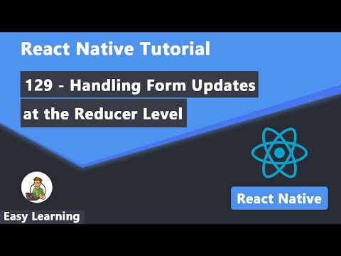 129 - Handling Form Updates at the Reducer Level in React Native
