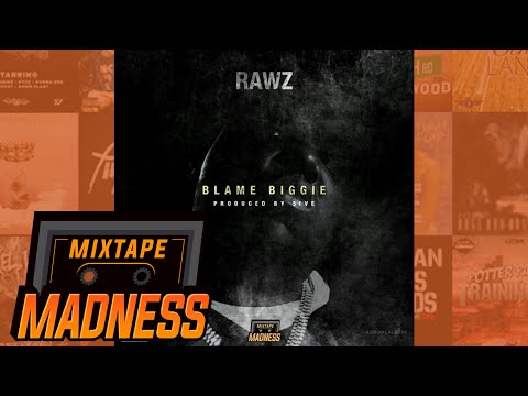 Rawz - Blame Biggie [Prod. @5iveBeatz] | @MixtapeMadness