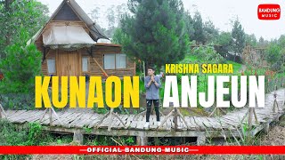 Download lagu KUNAON ANJEUN - KRISHNA SAGARA mp3