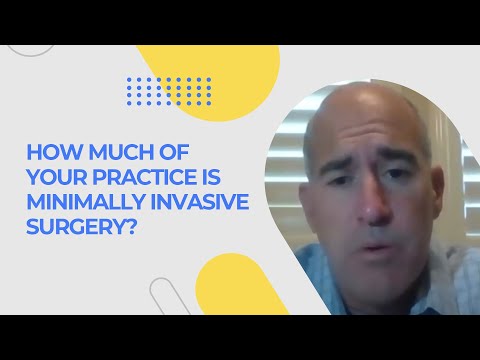 How Much of Your Practice Is Minimally Invasive Surgery?