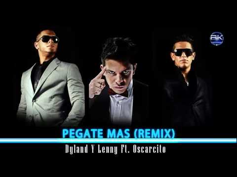 Pegate Mas - Dyland & Lenny Ft Oscarcito (Official Remix)
