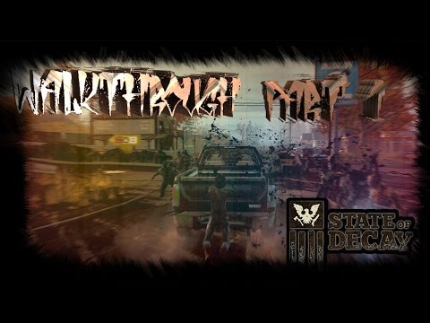 State of Decay: Year One Survival Edition Gameplay Walkthrough Part 1 - PC Gameplay