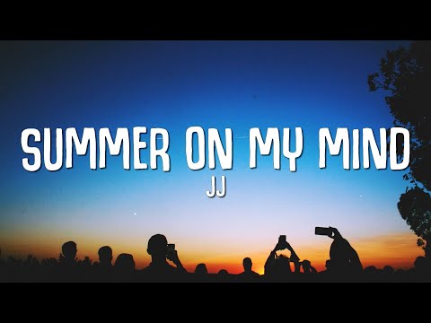 JJ - Still (I Got Summer On My Mind) LYRICS (FORTELLA Remix)