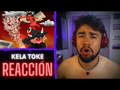 REACCIÓN - KELA TOKE (DrefQuila x Fran C x Tunechikidd)👹😇