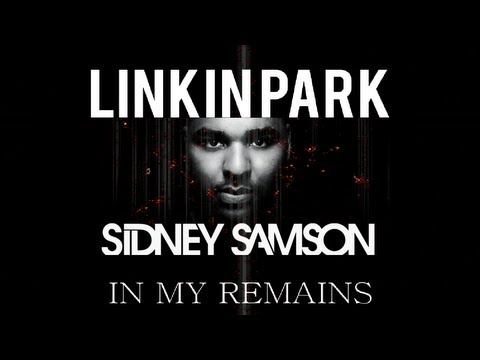 Linkin Park - In My Remains Sidney Samson Remix