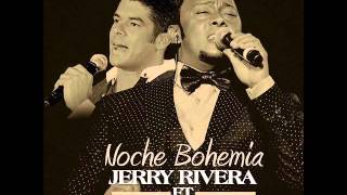 Jerry Rivera Ft Anthony Santos - Noche Bohemia (Bachata 2015)