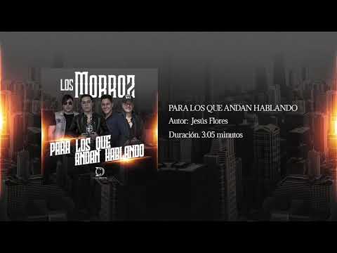 Los Morroz - Para Los Que Andan Hablando (Oficial Audio)