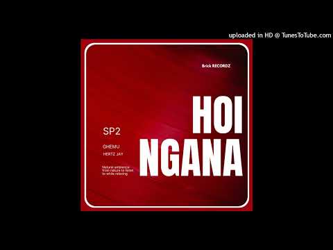 SP2 ( HOI NGANA ) FT GHEMU & HERTZ JAY_BRICK RECORDZ -