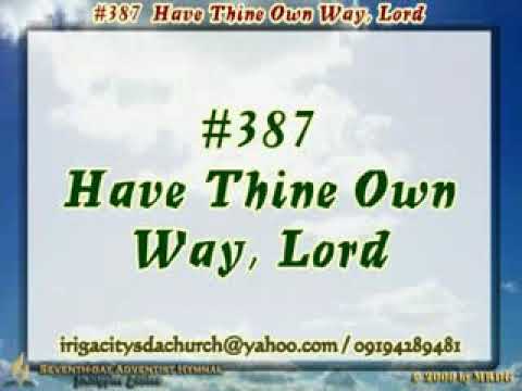 Have Thine Own Way, Lord | SDA Hymnal PE#387 | by: Digital Advent Music