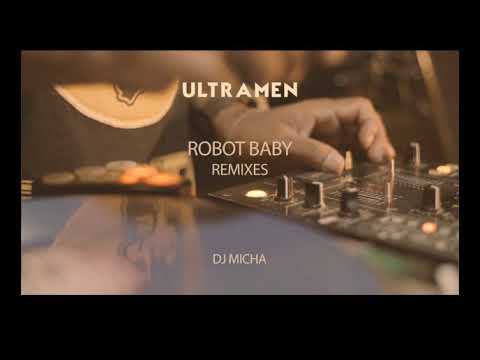 Robot Baby Remixes | DJ Micha