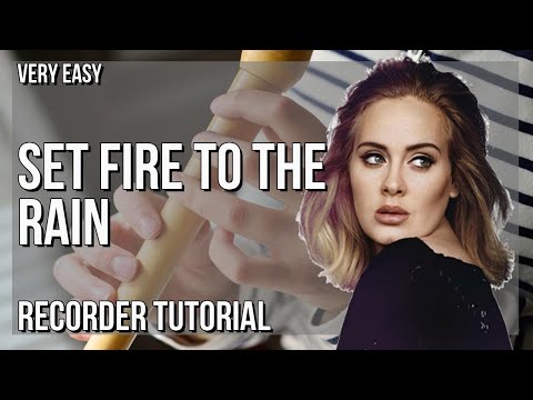 SUPER EASY: How to play Set Fire To The Rain  by Adele on Recorder (Tutorial)
