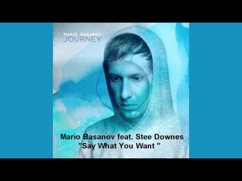 Mario Basanov feat. Stee Downs - Say What You Want