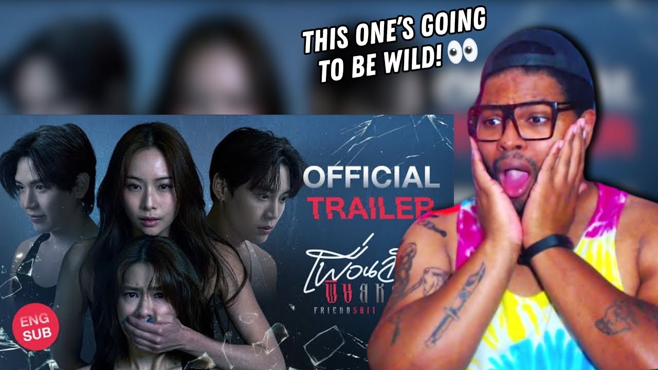 Friendshit Forever เพื่อนสนิท พิษสหาย (Official Trailer) | REACTION