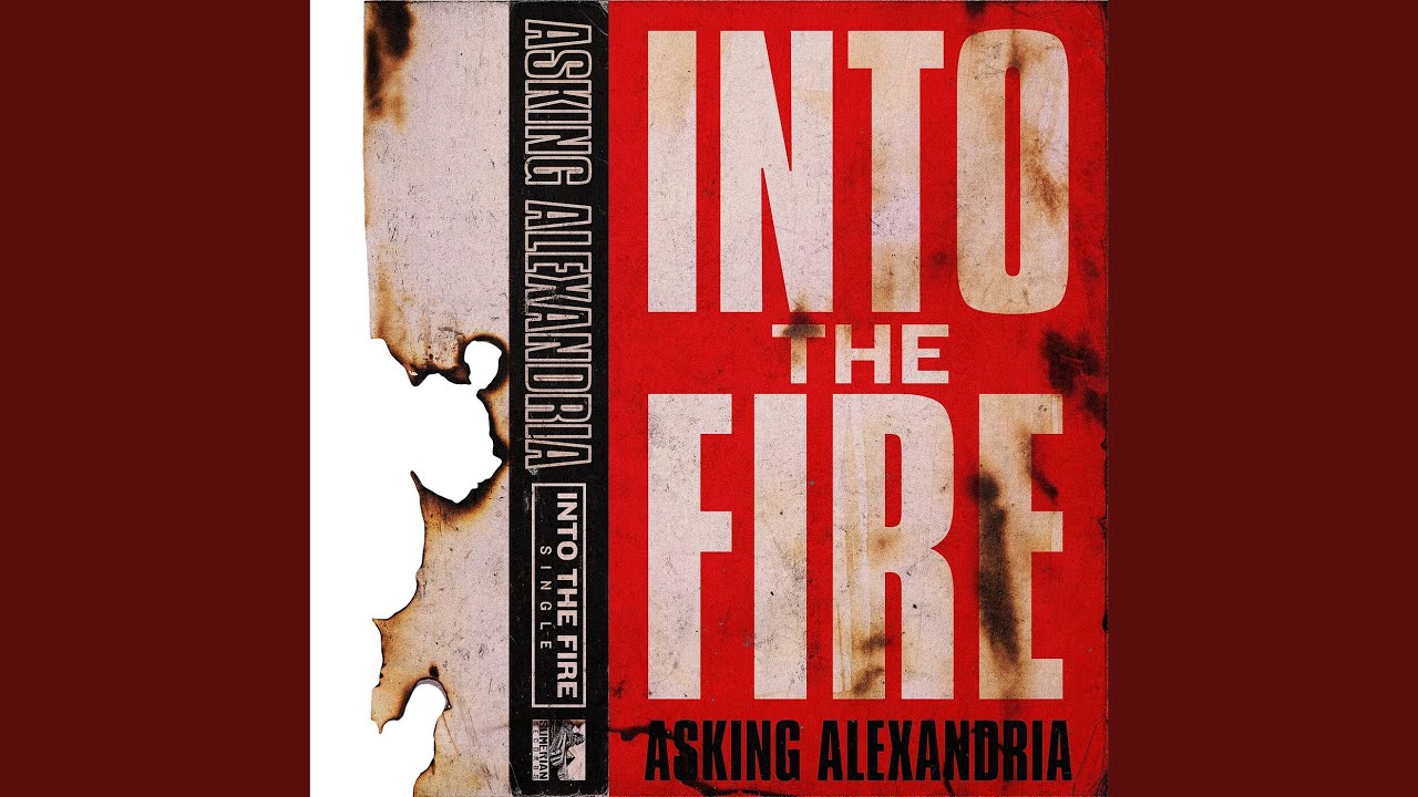 Asking Alexandria - Into The Fire