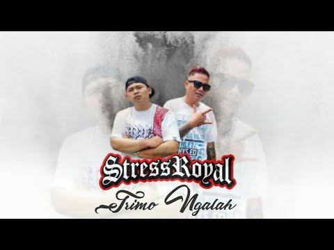 Stress Royal - Trimo Ngalah | Hiphop Dangdut