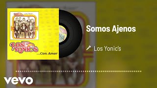 Los Yonic&#39;s - Somos Ajenos (Audio)