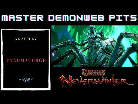 Neverwinter Master DemonWeb Pits Wizard Thaumartuge 🧙‍♂️🔥
