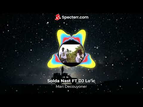 Solda Nast FT DJ Lo’ic- Mari Decouyoner (Specterr Effect)